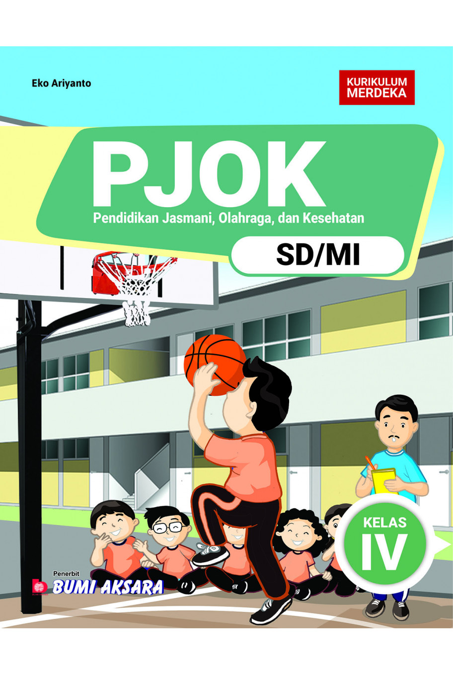 PJOK: Pendidikan Jasmani, Olahraga, dan Kesehatan SD/MI Kelas IV [Kurikulum Merdeka]